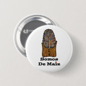 Badge Rond 5 Cm Nous avons de maïs | ans Somos De Maiz Pin/bouton (Devant & derrière)