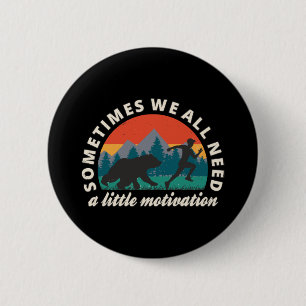Badge Rond 5 Cm  Nous avons tous besoin d'un peu de motivation amu