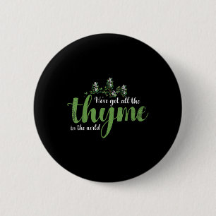 Badge Rond 5 Cm Nous Avons Tout Le Thyme Dans Le Design Mondial Po