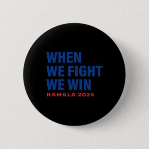 Badge Rond 5 Cm Nous combattons Nous Gagnons Kamala Harris Pour Pr