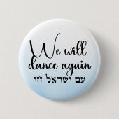 Badge Rond 5 Cm Nous Danserons À Nouveau - Am Yisrael Chai (Devant)