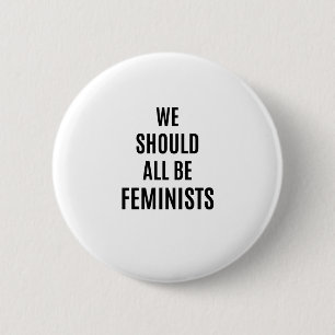 Badge Rond 5 Cm Nous Devrions Tous Être Féministes