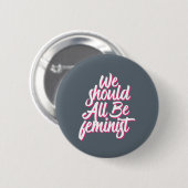 Badge Rond 5 Cm Nous Devrions Tous Être Féministes Cool Rétro Fémi (Devant & derrière)