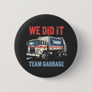 Badge Rond 5 Cm Nous l'avons fait équipe ordures Trump a gagné cam
