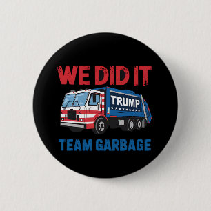 Badge Rond 5 Cm Nous l'avons fait Équipe Poubelle Trump Président 