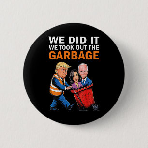 Badge Rond 5 Cm Nous L'Avons Fait Nous Avons Pris Le Garbyge Trump