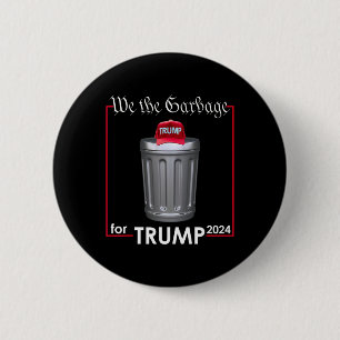 Badge Rond 5 Cm Nous Le Garbyge Pour Trump 2024 Le Coût De L'Homme