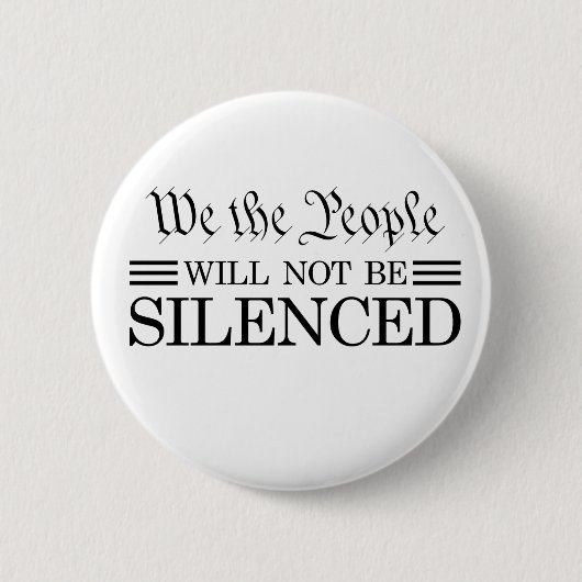 Badge Rond 5 Cm Nous, le Peuple, Ne Serons Pas Réduits au Silence (Devant)