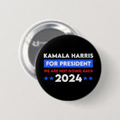 Badge Rond 5 Cm Nous Ne Retournons Pas Kamala Harris Pour Présiden (Devant & derrière)