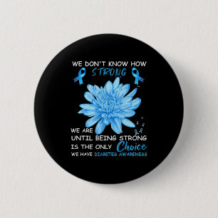 Badge Rond 5 Cm Nous ne savons pas à quel point nous sommes forts
