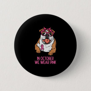 Badge Rond 5 Cm Nous Portons Pink Anglais Bulldog Cancer du Sein