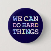 Badge Rond 5 Cm Nous pouvons faire des choses difficiles (Devant)