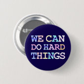 Badge Rond 5 Cm Nous pouvons faire des choses difficiles (Devant & derrière)