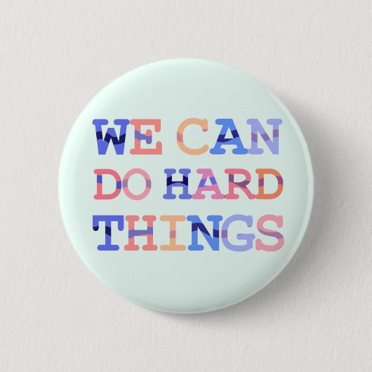 Badge Rond 5 Cm Nous pouvons faire des choses difficiles (Devant)