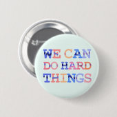Badge Rond 5 Cm Nous pouvons faire des choses difficiles (Devant & derrière)