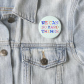 Badge Rond 5 Cm Nous pouvons faire des choses difficiles (En situation)