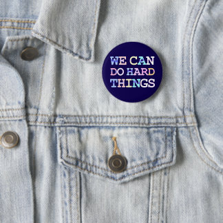 Badge Rond 5 Cm Nous pouvons faire les choses difficiles épingle