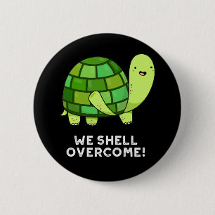 Badge Rond 5 Cm Nous Shell Surmonter Funny Tortoise Pun Dark BG