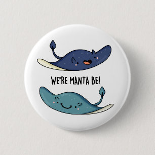 Badge Rond 5 Cm Nous sommes Manta Be Funny Manta Ray Pun