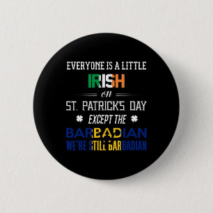 Badge Rond 5 Cm Nous sommes toujours Barbadiens le jour de la Sain