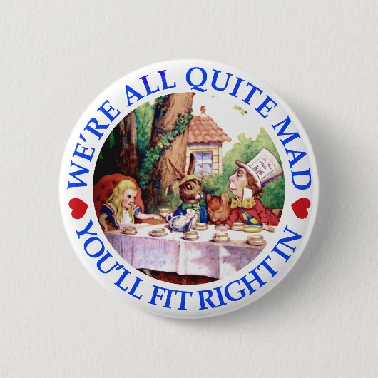 BADGE ROND 5 CM NOUS SOMMES TOUS ASSEZ MAD, VOUS ALLEZ BIEN ENTRER (Devant)