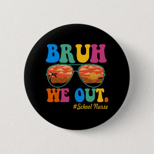 Badge Rond 5 Cm Nous Sortons De L'École Infirmière Joyeux Jour De