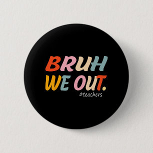 Badge Rond 5 Cm Nous Sortons Enseignants Fin D'Année Enseignant De