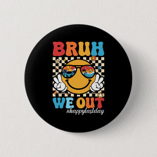 Badge Rond 5 Cm Nous Sortons Heureux Dernier Jour De L'École Profe