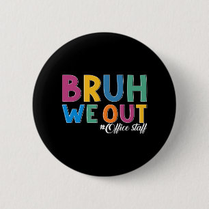 Badge Rond 5 Cm Nous Sortons Personnel De Bureau Dernier Jour De L