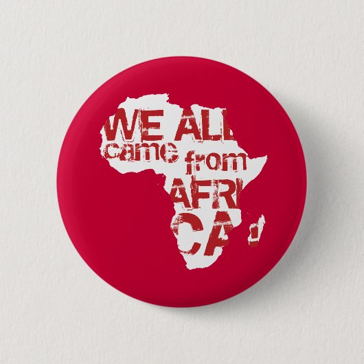BADGE ROND 5 CM NOUS VENONS TOUS D'AFRIQUE (Devant)