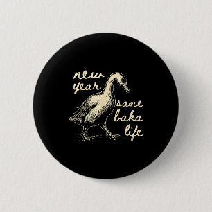 Badge Rond 5 Cm Nouvelle Année Même Vie de Baka Oie Drôle Folle 