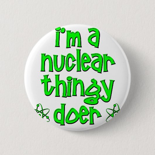 Badge Rond 5 Cm nucléaire drôle (Devant)