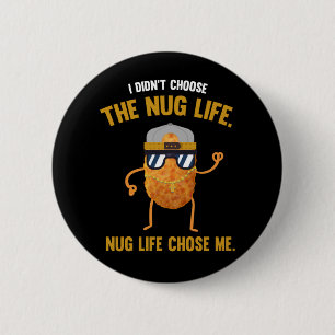 Badge Rond 5 Cm Nug Life Funny Chicken Nuggets