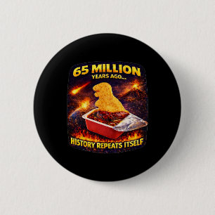 Badge Rond 5 Cm Nugget de Dino drôle il y a 65 millions d'années