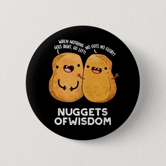 Badge Rond 5 Cm Nuggets De Sagesse Drôle Nourriture Pun Dark BG (Devant)