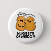 Badge Rond 5 Cm Nuggets De Sagesse Drôle Pun De Nourriture (Devant)