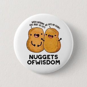 Badge Rond 5 Cm Nuggets De Sagesse Drôle Pun De Nourriture