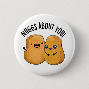 Badge Rond 5 Cm Nuggs À Propos De Vous Drôle Nourriture Nugget Pun
