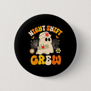 Badge Rond 5 Cm Nuit Shift Crew Ghost Halloween Nurse Funny