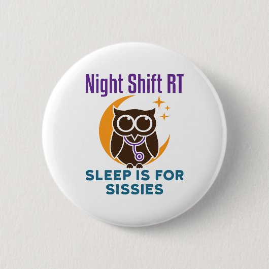 Badge Rond 5 Cm Nuit Shift RT Sleep Is for Sissimes (Devant)