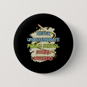 Badge Rond 5 Cm N'underestimez jamais un travailleur social de l'é