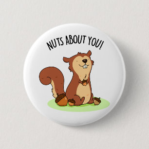 Badge Rond 5 Cm Nuque À Propos De Vous Drôle Écureuil Pun