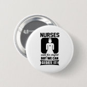 Badge Rond 5 Cm Nurse Can't Fix Stud But We Can Sedate It - Funny (Devant & derrière)