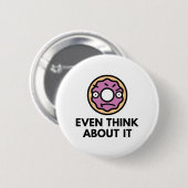 Badge Rond 5 Cm N'Y Pensez Même Pas (Devant & derrière)