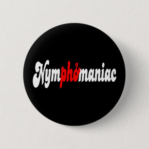 Badge Rond 5 Cm Nymphomane
