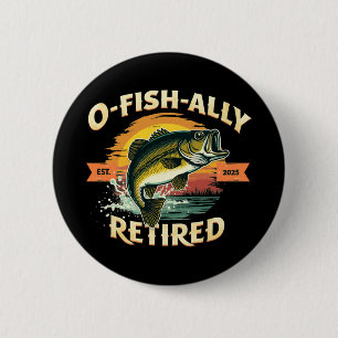 Badge Rond 5 Cm O-Fish-Ally Retraité 2025 Pêcheur Retraité