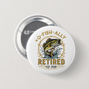 Badge Rond 5 Cm O Fish Ally Retraité Depuis 2026 Retraite de Pêche