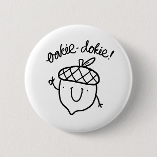 Badge Rond 5 Cm Oakie Dokie Cute Acorn Pun Bouton Pin