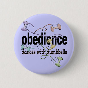 Badge Rond 5 Cm Obéissance : Danses avec des haltères