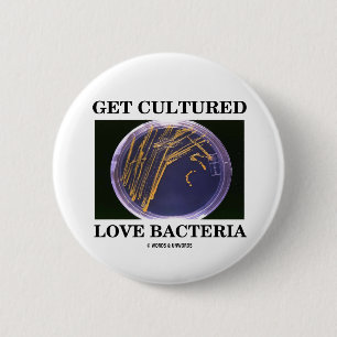 Badge Rond 5 Cm Obtenez les bactéries cultivées d'amour (l'humou